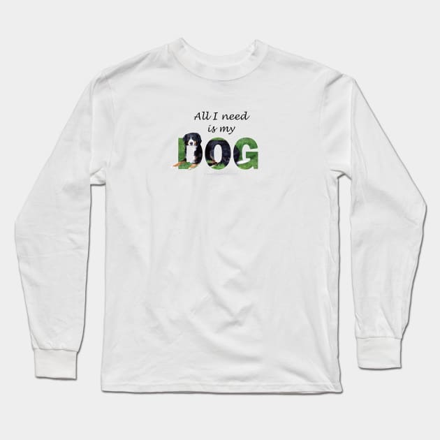 All I need is my dog - Bernese oil painting word art Long Sleeve T-Shirt by DawnDesignsWordArt